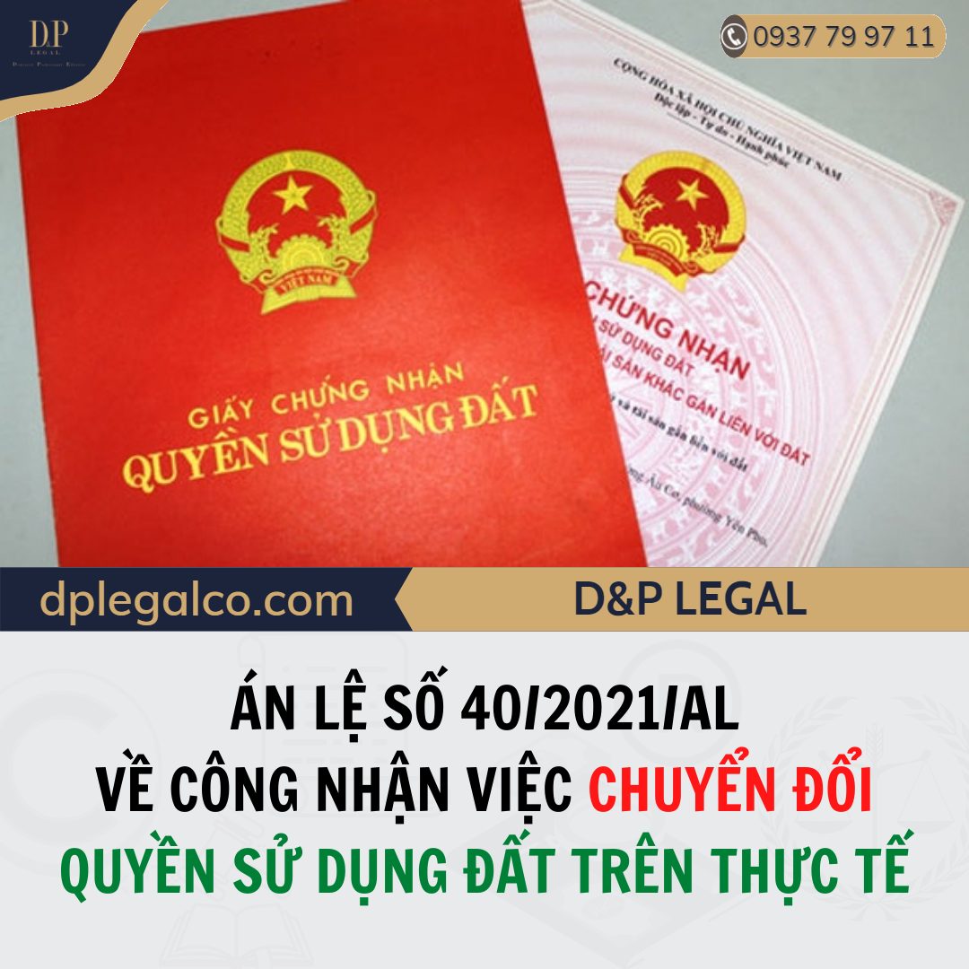 Read more about the article Án lệ số 40/2021/AL về công nhận việc chuyển đổi quyền sử dụng đất trên thực tế