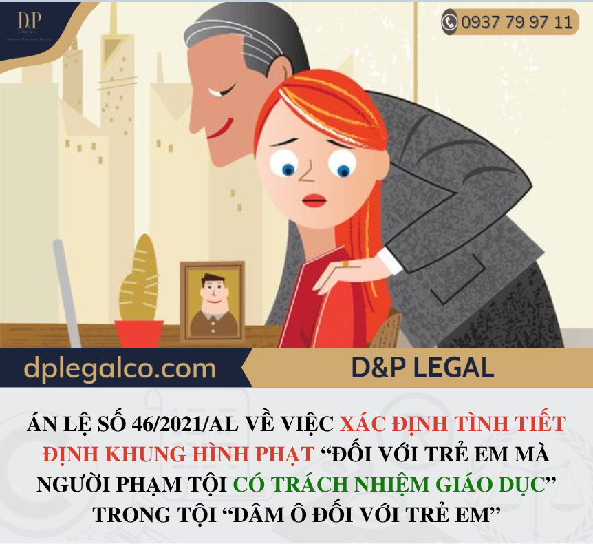 Read more about the article Án lệ số 46/2021/AL về việc xác định tình tiết định khung hình phạt “đối với trẻ em mà người phạm tội có trách nhiệm giáo dục” trong tội “dâm ô đối với trẻ em”