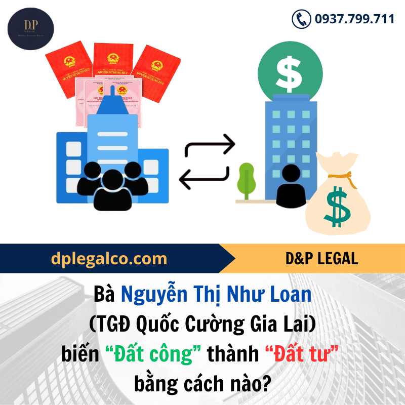 Read more about the article Bà Nguyễn Thị Như Loan (TGĐ Quốc Cường Gia Lai) biến “Đất công” thành “Đất tư” bằng cách nào?